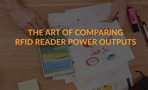 The Art of Comparing RFID Reader Power Outputs 